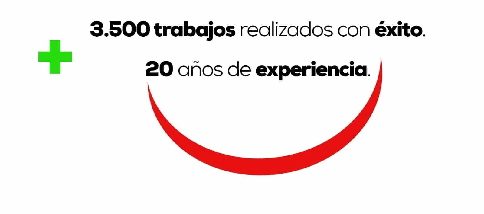 3500 trabajos realizados con éxito - 20 años de experiencia